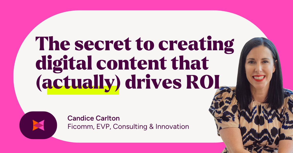 The secret to creating digital content that (actually) drives ROI