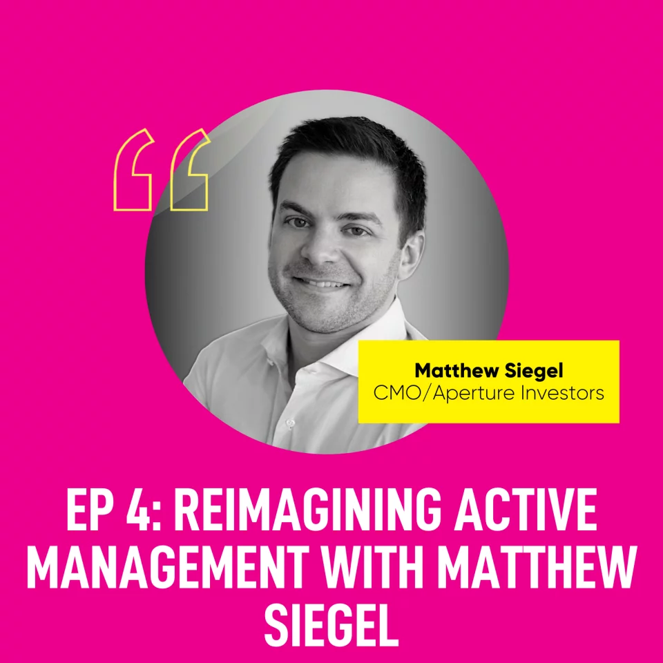 EP 4: Reimagining Active Management with Matthew Siegel